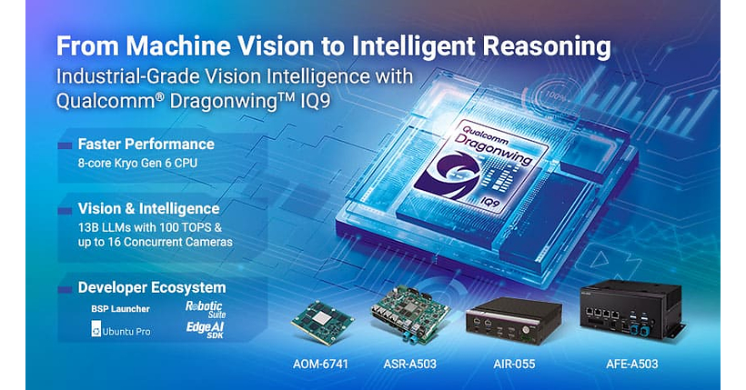 Advantech Unveils Qualcomm® Dragonwing™ IQ9-Based Solutions for Industrial Vision Intelligence