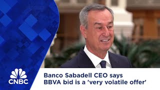 Banco Sabadell CEO says BBVA bid is a 'very volatile offer'