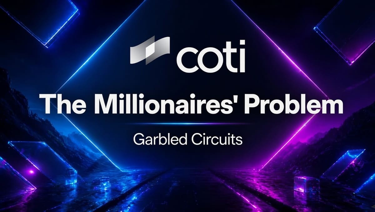 COTI Cracks the Millionaires' Problem on Ethereum Testnet With Garbled Circuits
