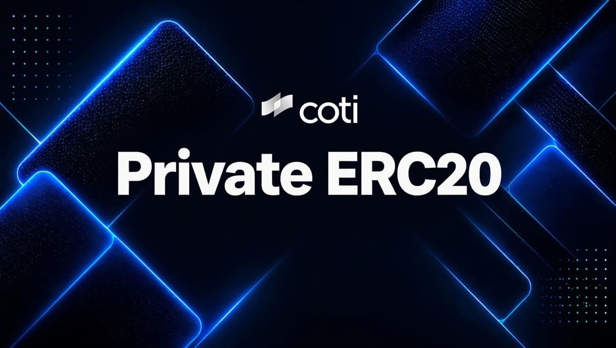 COTI Introduces Private ERC20, Bringing Privacy‑Enhanced Tokens to the ERC20 Standard