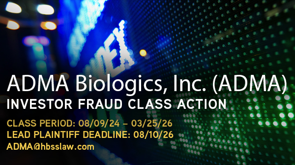 DEADLINE NEXT WEEK: Hagens Berman Advises ADMA Biologics, Inc. Investors to Contact the Firm Before August 10, 2026