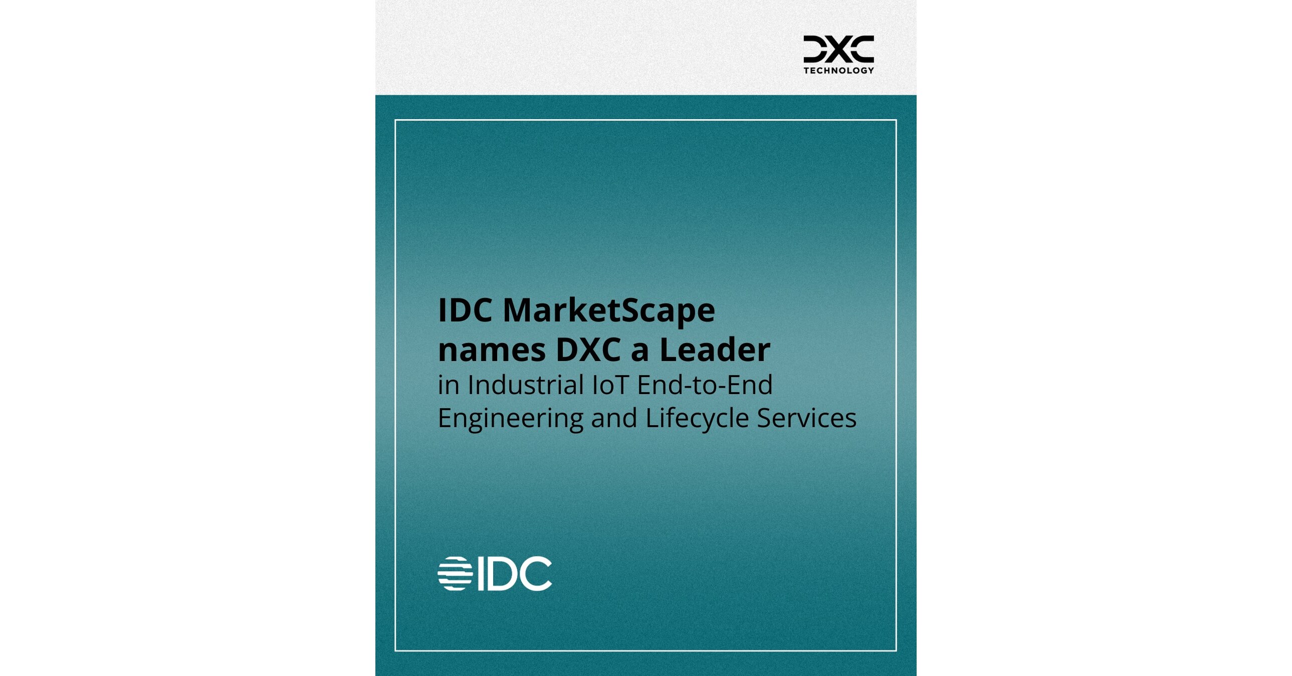 DXC Named a Leader by IDC MarketScape in Industrial IoT End-to-End Engineering and Lifecycle Services