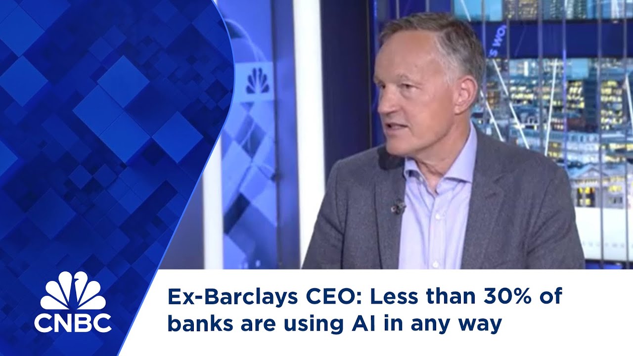 Ex-Barclays CEO: Less than 30% of banks are using AI in any way