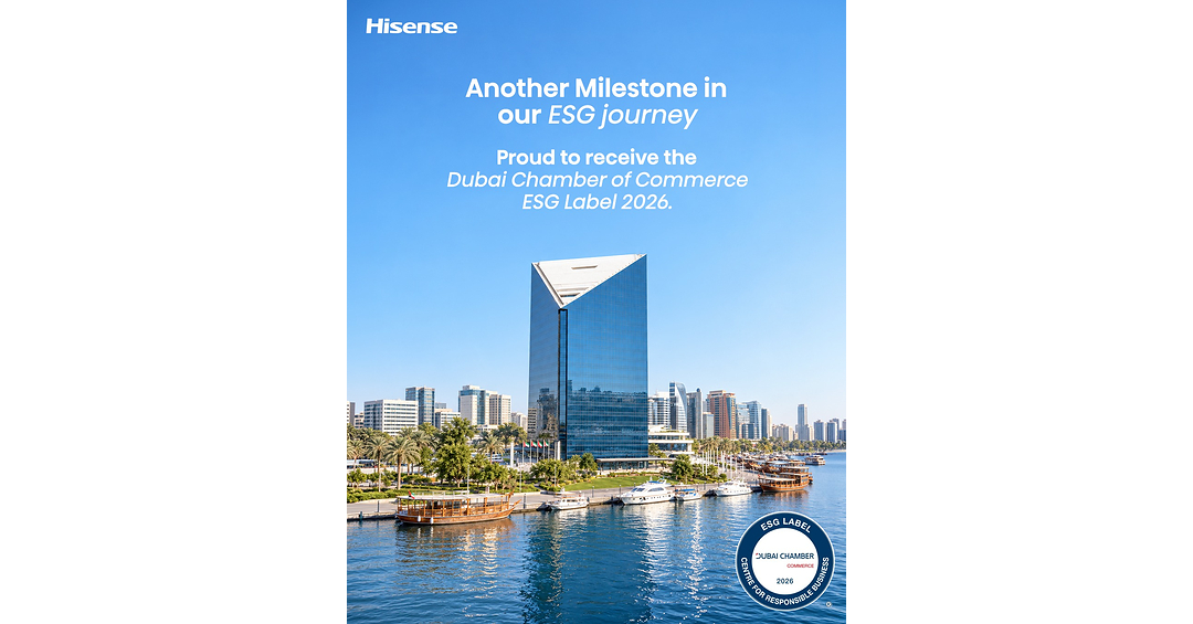 Hisense Awarded Dubai Chamber ESG Label, Recognizing Sustainable Business Practices in the UAE