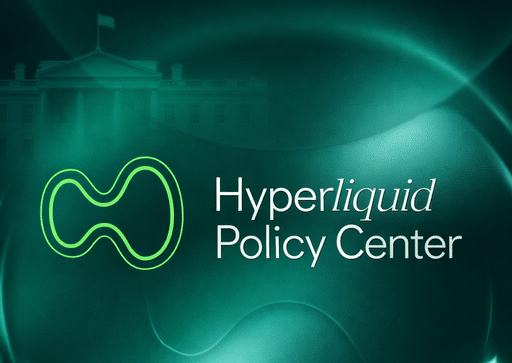 Hyperliquid Policy Center Launches to Shape U.S. DeFi Regulation