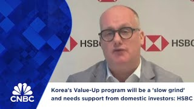 Korea's Value-Up program will be a 'slow grind' and needs support from domestic investors: HSBC