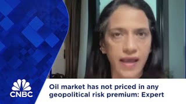Oil market has not priced in any geopolitical risk premium: Expert