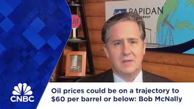 Oil prices could be on a trajectory to $60 per barrel or below: Bob McNally